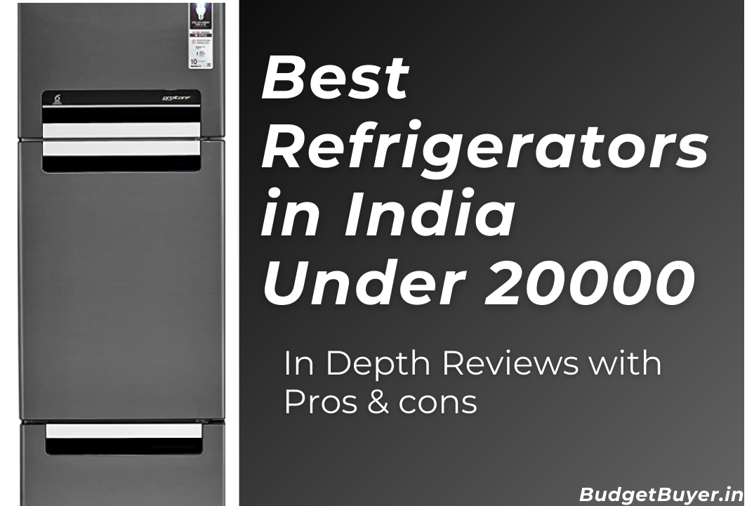 8 Best Refrigerators Under 20000 in India (2022) Budget Buyer